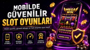 Mobilde Güvenilir Slot Oyunları